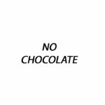 No Chocolate